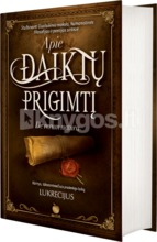 APIE DAIKTŲ PRIGIMTĮ: mėgstamiausia Julijaus Cezario knyga, tūkstantmečiais pralenkusi savo laiką. Pirmą kartą visos 6 knygos vienoje + originalus lotyniškas tekstas