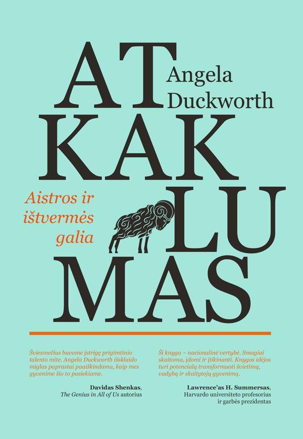 ATKAKLUMAS: AISTROS IR IŠTVERMĖS GALIA.