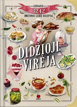 DIDŽIOJI VIRĖJA: geriausi (net 3242!) Smetonos laikų receptai didžiausioje kulinarinėje knygoje Lietuvoje