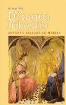 Džiugus lūkestis. Advento kelionė su Marija