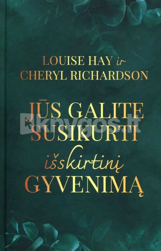 Jūs galite susikurti išskirtinį gyvenimą