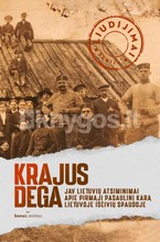 Krajus dega: JAV lietuvių atsiminimai apie Pirmąjį pasaulinį karą Lietuvoje išeivių spaudoje