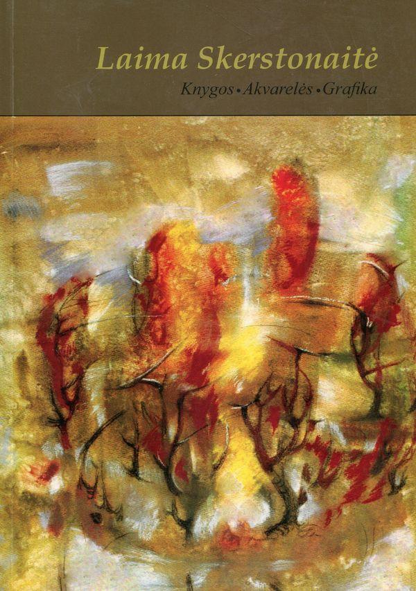 Laima Skerstonaitė: knygos, akvarelės, grafika
