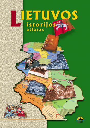 Lietuvos istorijos atlasas vidurinei mokyklai