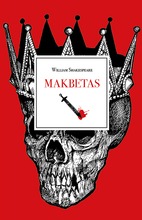 MAKBETAS: tragedija, kurioje primenama apie plonytę liniją tarp gėrio ir blogio, glūdinčią kiekvieno žmogaus širdyje