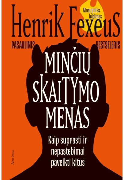 Minčių skaitymo menas: kaip suprasti ir nepastebimai paveikti kitus