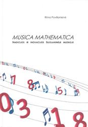 Musica Mathematica. Tradicijos ir inovacijos šiuolaikinėje muzikoje