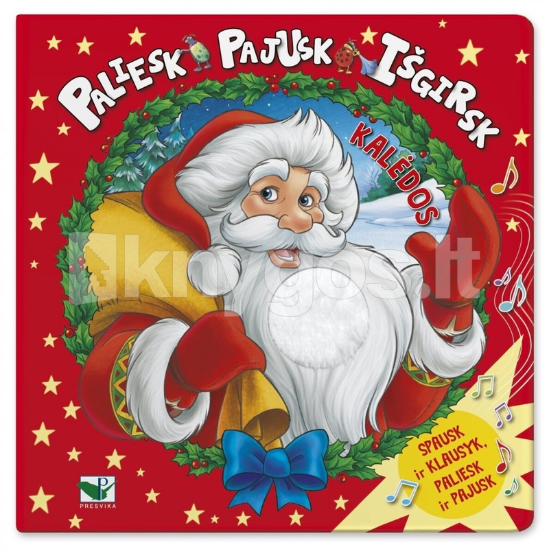 Paliesk, pajusk, išgirsk. KALĖDOS