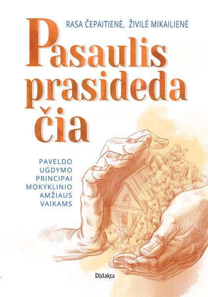 Pasaulis prasideda čia: paveldo ugdymo principai mokyklinio amžiaus vaikams