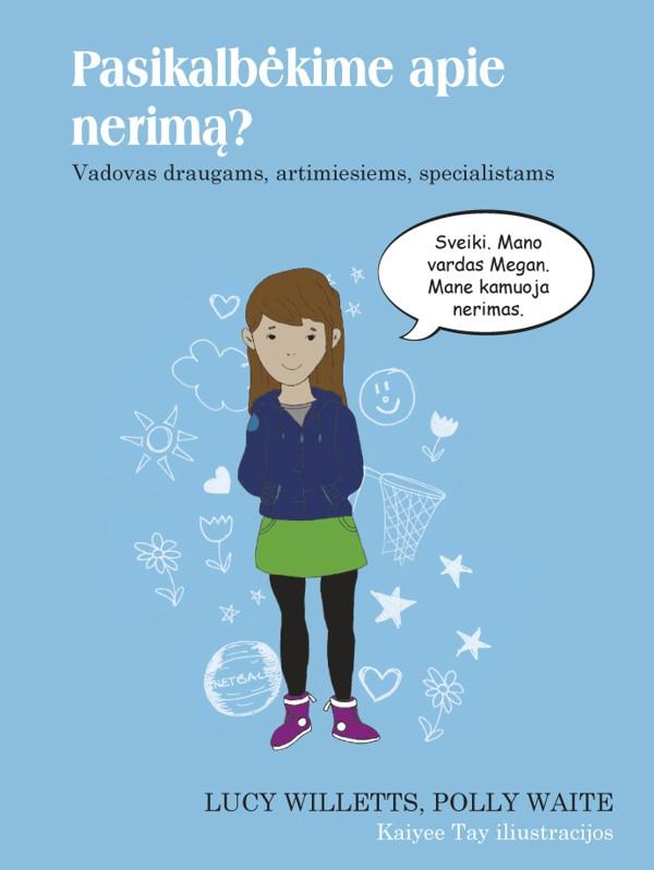 Pasikalbėkime apie nerimą? Vadovas draugams, artimiesiems, specialistams