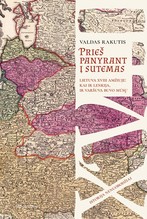 Prieš panyrant į sutemas: Lietuva XVIII amžiuje: kai ir Lenkija, ir Varšuva buvo mūsų