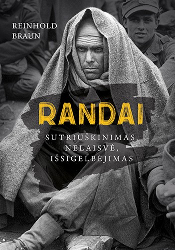 Randai: sutriuškinimas, nelaisvė, išsigelbėjimas