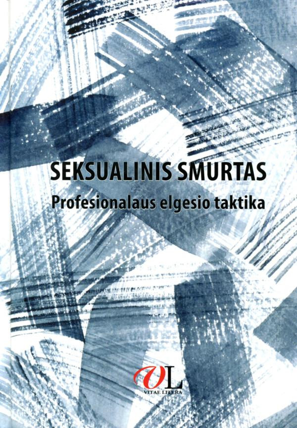 Seksualinis smurtas: profesionalaus elgesio taktika