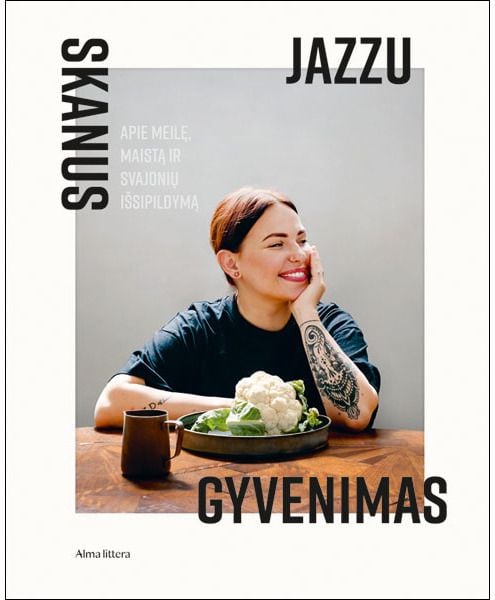 SKANUS JAZZU GYVENIMAS. Apie meilę, maistą ir svajonių išsipildymą