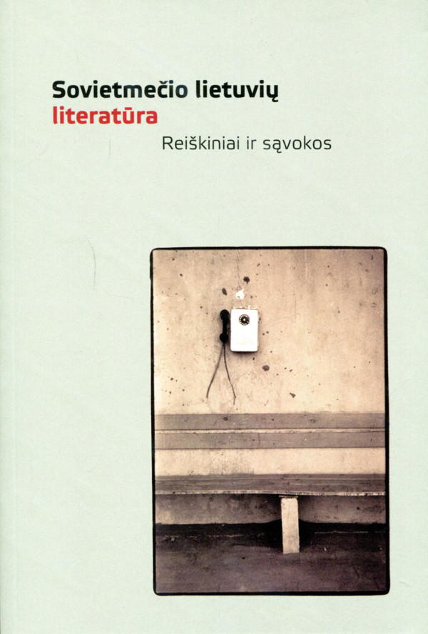 Sovietmečio lietuvių literatūra: reiškiniai ir sąvokos
