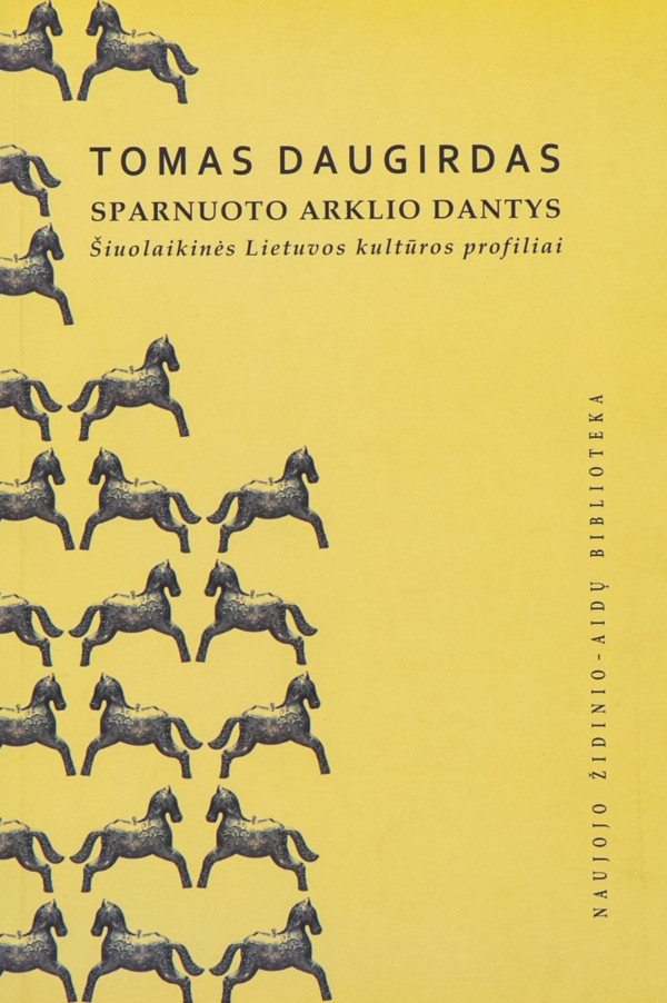 Sparnuoto arklio dantys: Šiuolaikinės Lietuvos kultūros profiliai