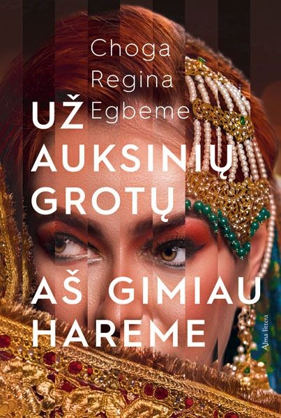 Už auksinių grotų: aš gimiau hareme
