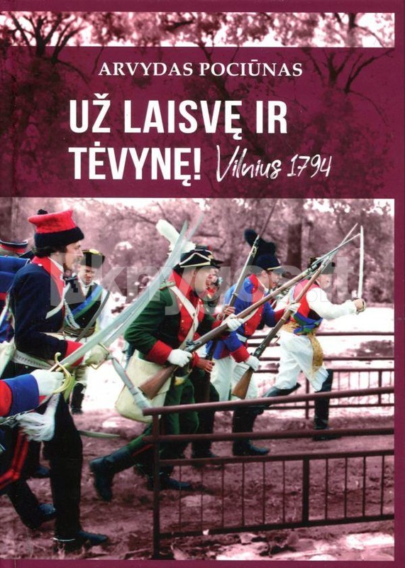 Už laisvę ir Tėvynę! Vilnius, 1794