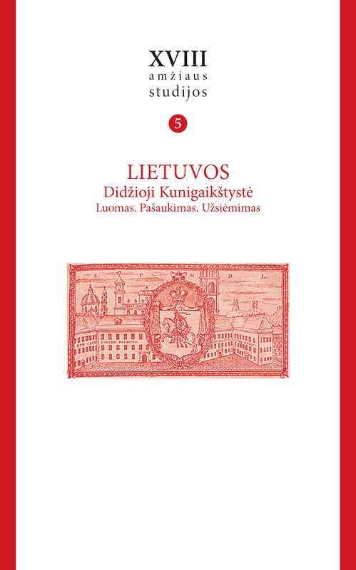 XVIII amžiaus studijos. 5 tomas, Lietuvos Didžioji Kunigaikštystė: luomas, pašaukimas, užsiėmimas
